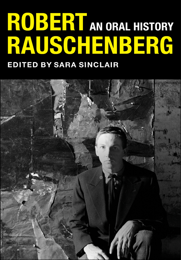 Robert Rauschenberg The Columbia Oral History Series The Columbia Oral - photo 1