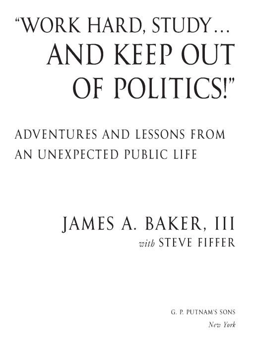 Table of Contents ALSO BY JAMES A BAKER III The Politics of Diplomacy - photo 1