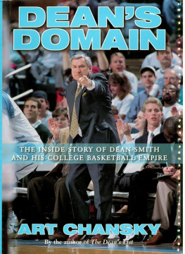 Art Chansky - Deans Domain: The Inside Story of Dean Smith and His College Basketball Empire