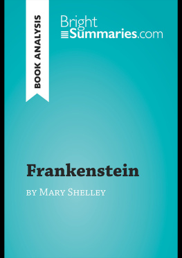 Bright Summaries - Frankenstein by Mary Shelley (Book Analysis): Detailed Summary, Analysis and Reading Guide