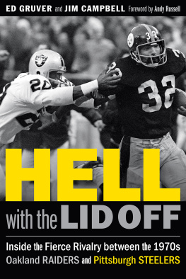 Ed Gruver - Hell with the Lid Off: Inside the Fierce Rivalry between the 1970s Oakland Raiders and Pittsburgh Steelers