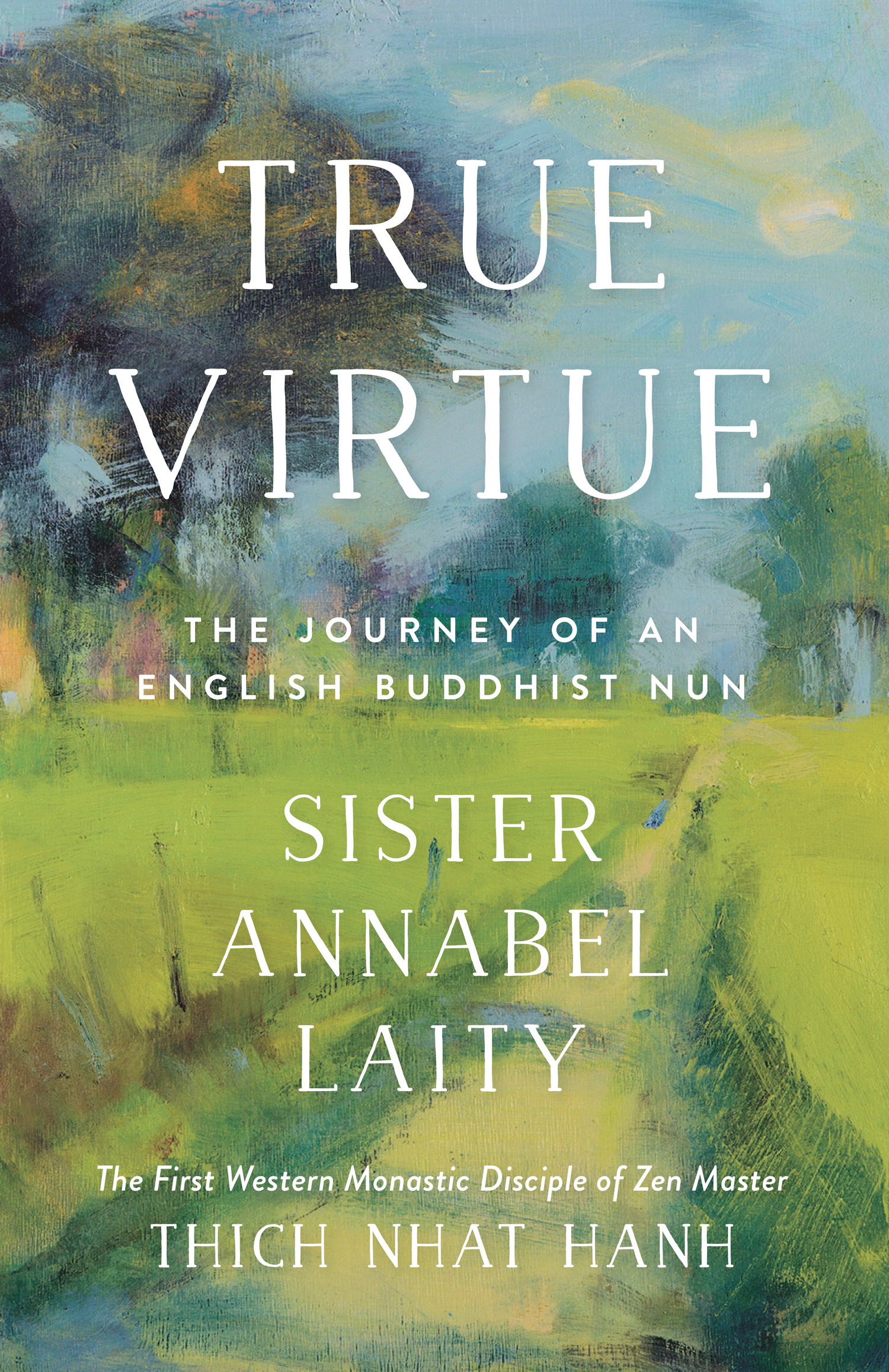 PRAISE FOR TRUE VIRTUE I met Sister Annabel Laity when she helped organize - photo 1