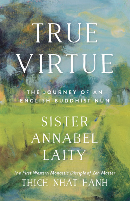 Sister Annabel Laity - True Virtue: The Autobiography of a Western Buddhist Nun