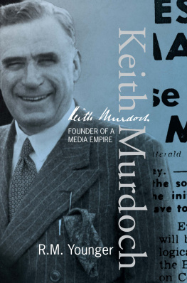 R M Younger Keith Murdoch: The War Correspondent Who Founded an Empire