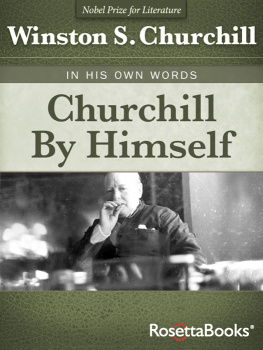 Winston S. Churchill - Churchill by Himself: In His Own Words