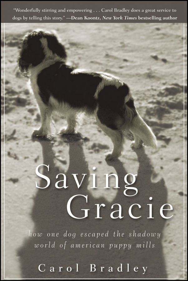 Saving Gracie How One Dog Escaped the Shadowy World of American Puppy Mills - image 1