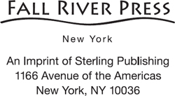 FALL RIVER PRESS and the distinctive Fall River Press logo are registered - photo 4