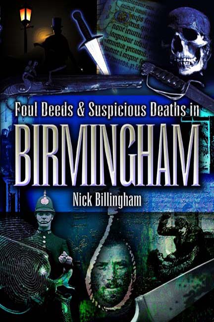 By the same author Foul Deeds Suspicious Deaths in Birmingham ISBN - photo 1