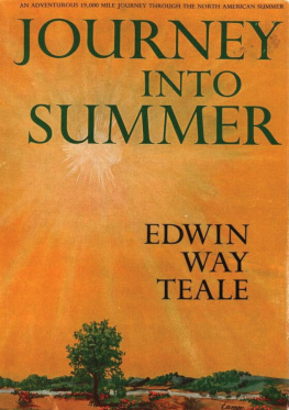 Edwin Way Teale - Journey into Summer: A Naturalists Record of a 19,000-Mile Journey through the North American Summer