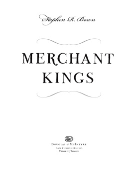 Stephen R. Bown - Merchant Kings: When Companies Ruled the World, 1600--1900