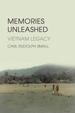 Carl Rudolph Small - Memories Unleashed: Vietnam Legacy