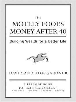 David Gardner The Motley Fools Money After 40: Building Wealth for a Better Life