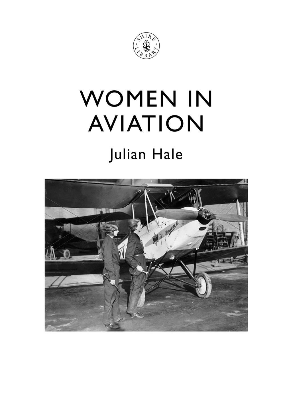 INTRODUCTION T HE STORY OF women in aviation goes back further than many - photo 2