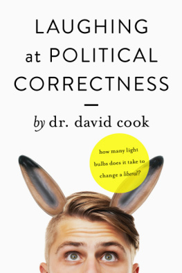 David Cook - Laughing at Political Correctness: How many lightbulbs does it take to change a liberal?