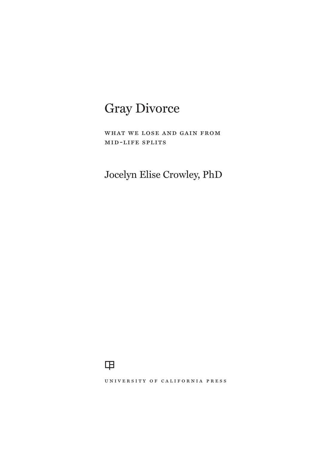 Praise for Gray Divorce Gray divorce blame the doctors for allowing people to - photo 1