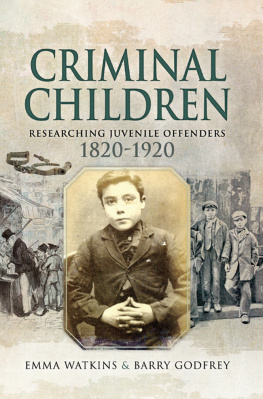 Emma Watkins Criminal Children: Researching Juvenile Offenders, 1820–1920