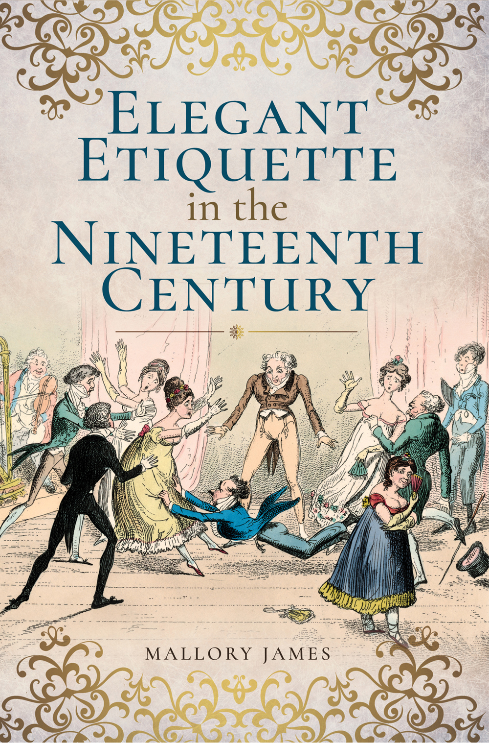 Elegant Etiquette in the Nineteenth Century Elegant Etiquette in the Nineteenth - photo 1