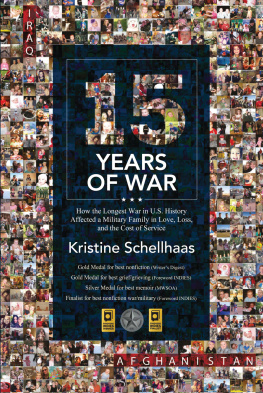 Kristine Schellhaas - 15 Years of War: How the Longest War in U.S. History Affected a Military Family in Love, Loss, and the Cost Of Service