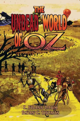 L. Frank Baum The Undead World of Oz: L. Frank Baums The Wonderful Wizard of Oz Complete with Zombies and Monsters