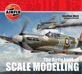Jonathan Mock - The Airfix Book of Scale Modelling