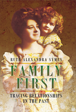 Ruth A. Symes - Family First: Tracing Relationships in the Past