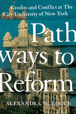 Alexandra W. Logue - Pathways to Reform: Credits and Conflict at The City University of New York