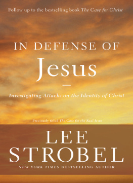 Lee Strobel In Defense of Jesus: Investigating Attacks on the Identity of Christ