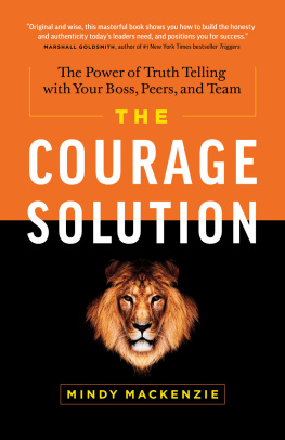 Mindy Mackenzie - The Courage Solution: The Power of Truth Telling with Your Boss, Peers, and Team