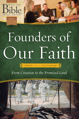 Dr. Henrietta C. Mears - Founders of Our Faith: Genesis through Deuteronomy: From Creation to the Promised Land