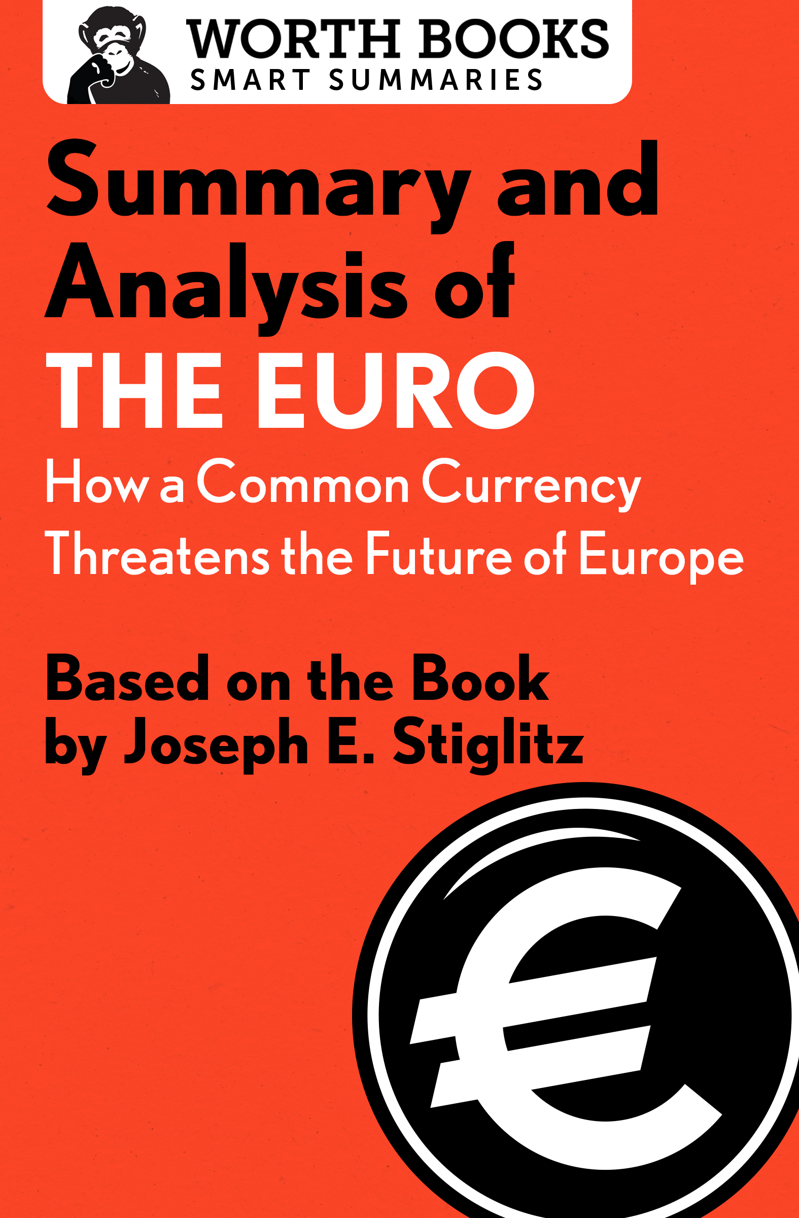Summary and Analysis of The Euro How a Common Currency Threatens the Future - photo 1