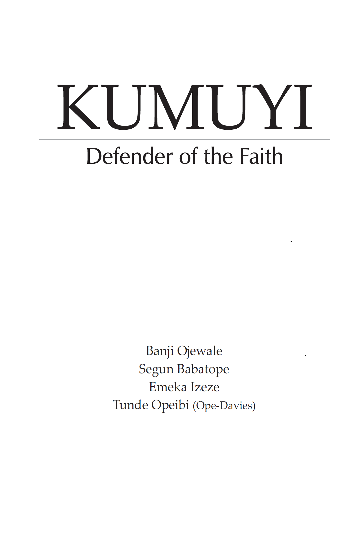 Kumuyi Defender of the Faith Copyright 2021 by the authors Published by - photo 2