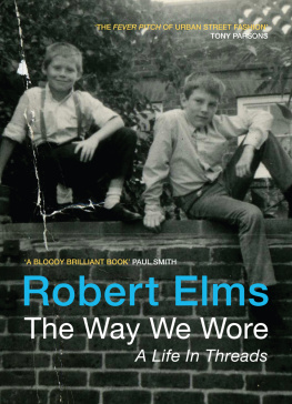 Robert Elms - The Way We Wore: A Life in Threads