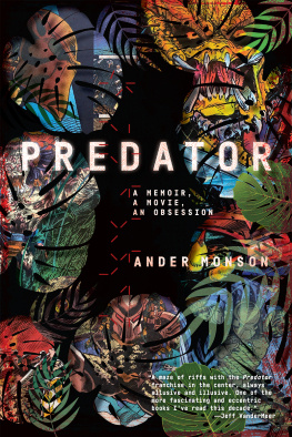 Ander Monson Predator: A Memoir, a Movie, an Obsession