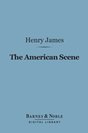 Henry James The American Scene