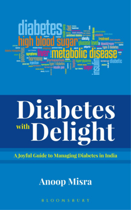 Anoop Misra - Diabetes with Delight: A Joyful Guide to Managing Diabetes In India