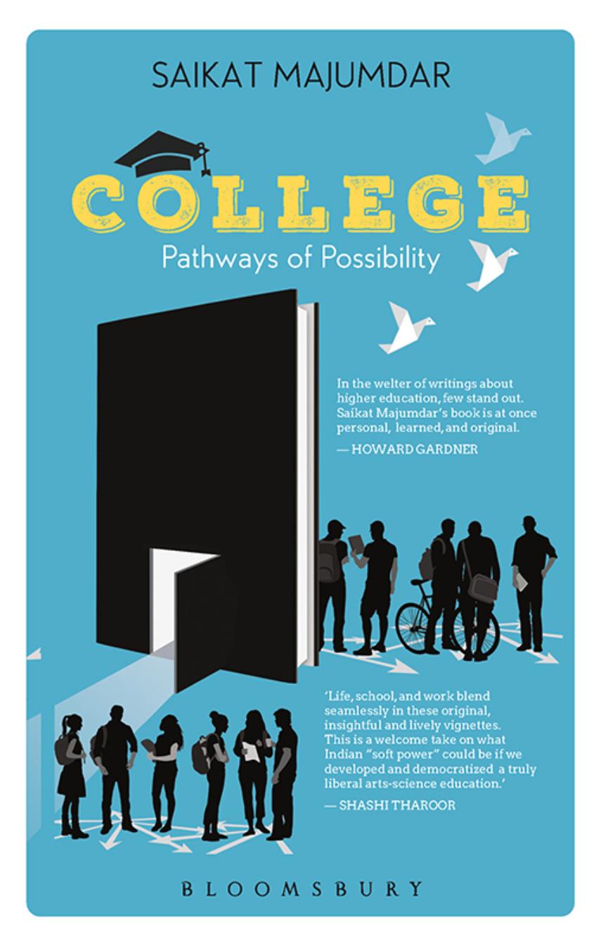 COLLEGE Pathways of possibility Saikat Majumdar First published in India - photo 1