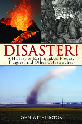 John Withington - Disaster!: A History of Earthquakes, Floods, Plagues, and Other Catastrophes