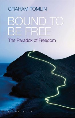 Graham Tomlin Bound to be Free: The Paradox of Freedom