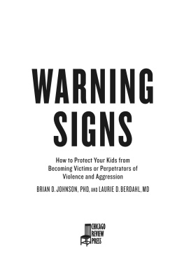 Brian Johnson - Warning Signs: How to Protect Your Kids from Becoming Victims or Perpetrators of Violence and Aggression