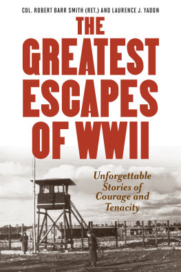 Col. Robert Barr Smith - Greatest Escapes of World War II