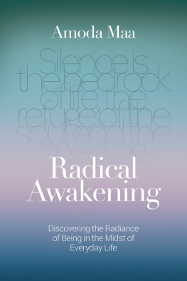 Amoda Maa Jeevan Radical Awakening: Discovering the Radiance of Being in the Midst of Everyday Life