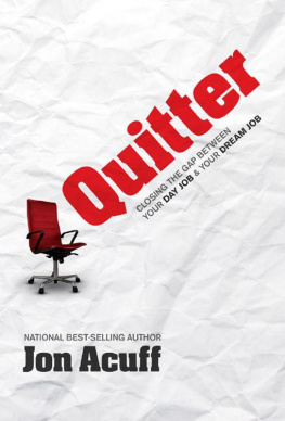 Jon Acuff - Quitter: Closing the Gap Between Your Day Job & Your Dream Job