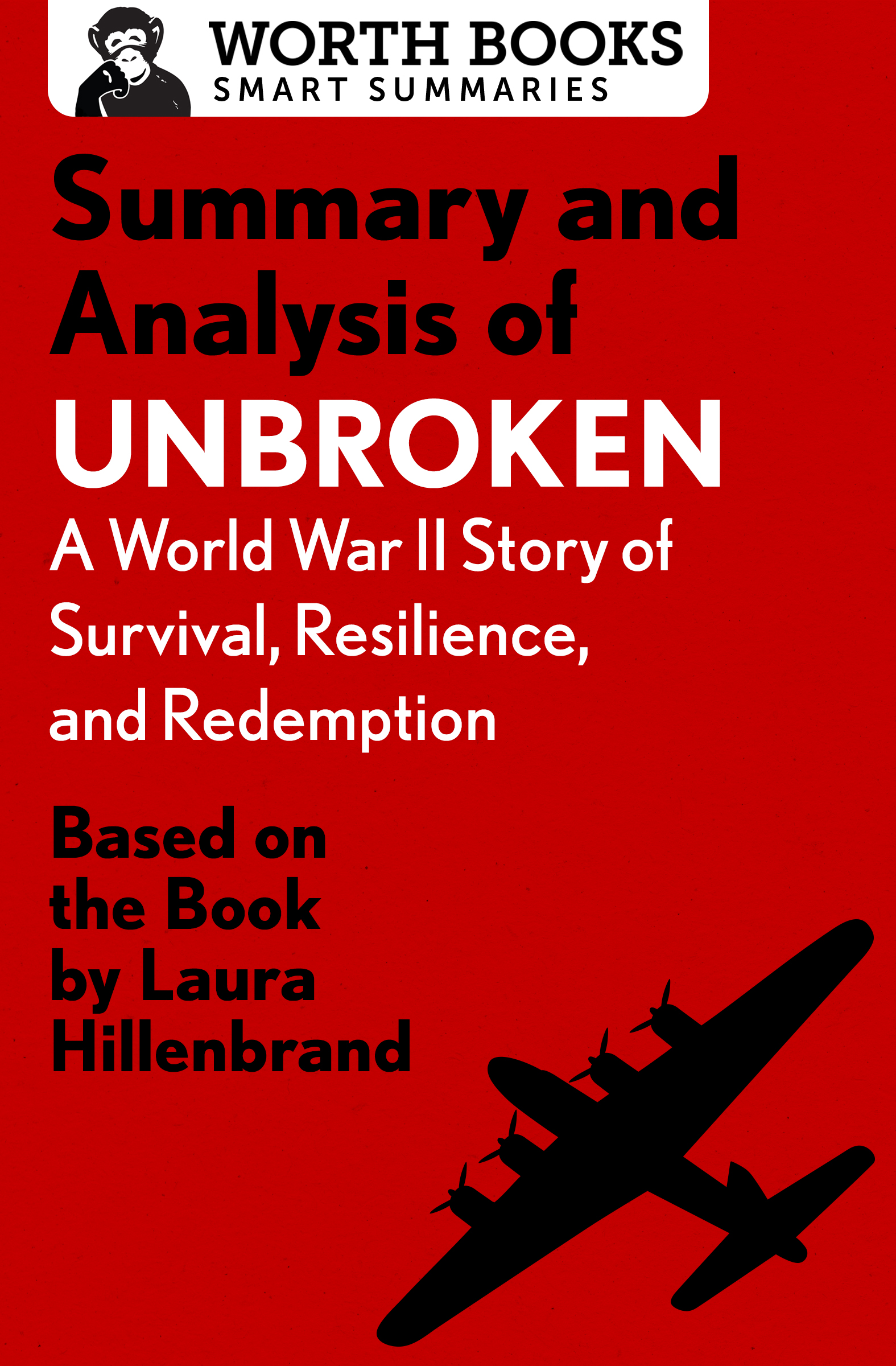 Summary and Analysis of Unbroken A World War II Story of Survival - photo 1