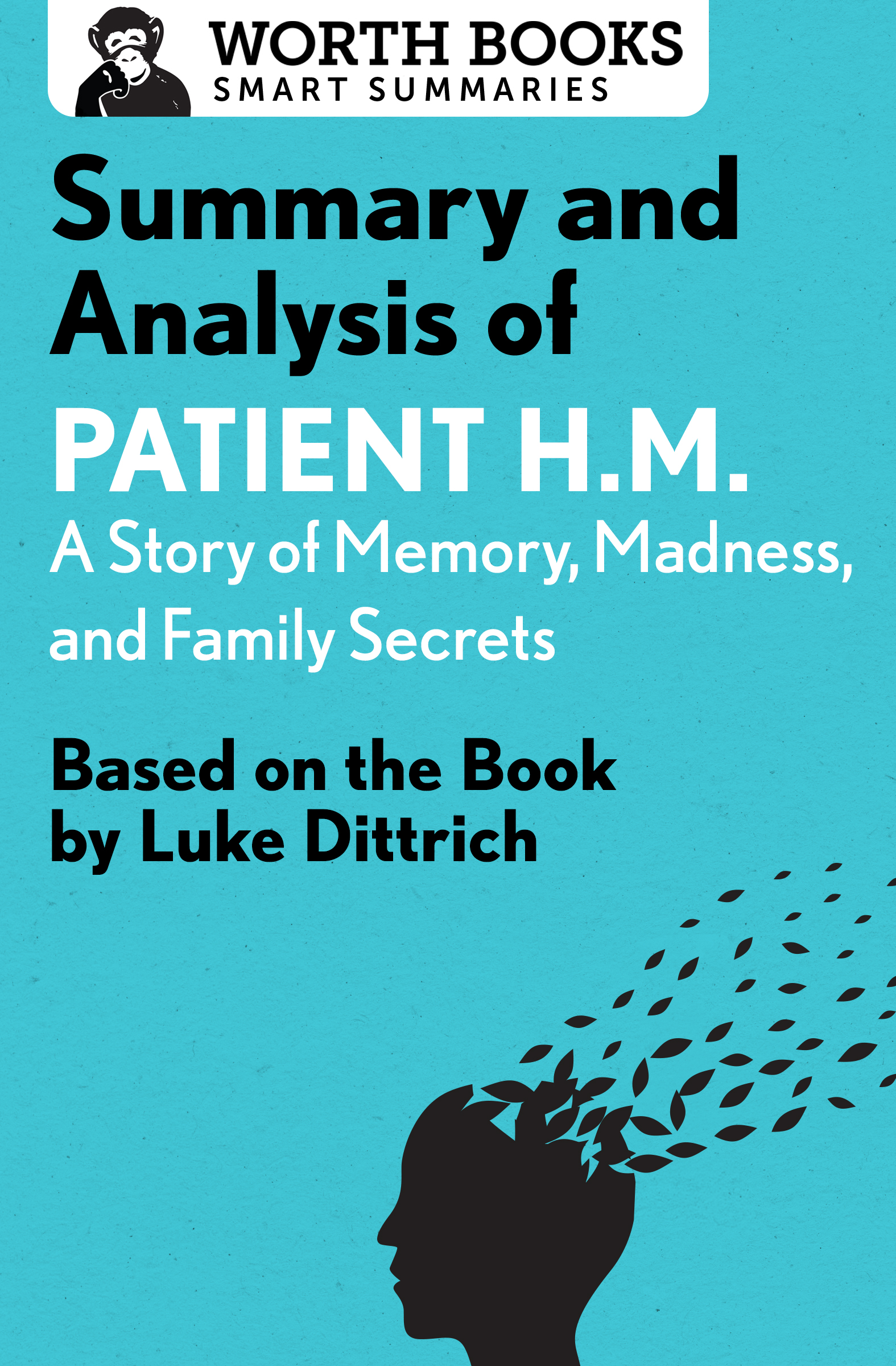 Summary and Analysis of Patient HM A Story of Memory Madness and Family - photo 1