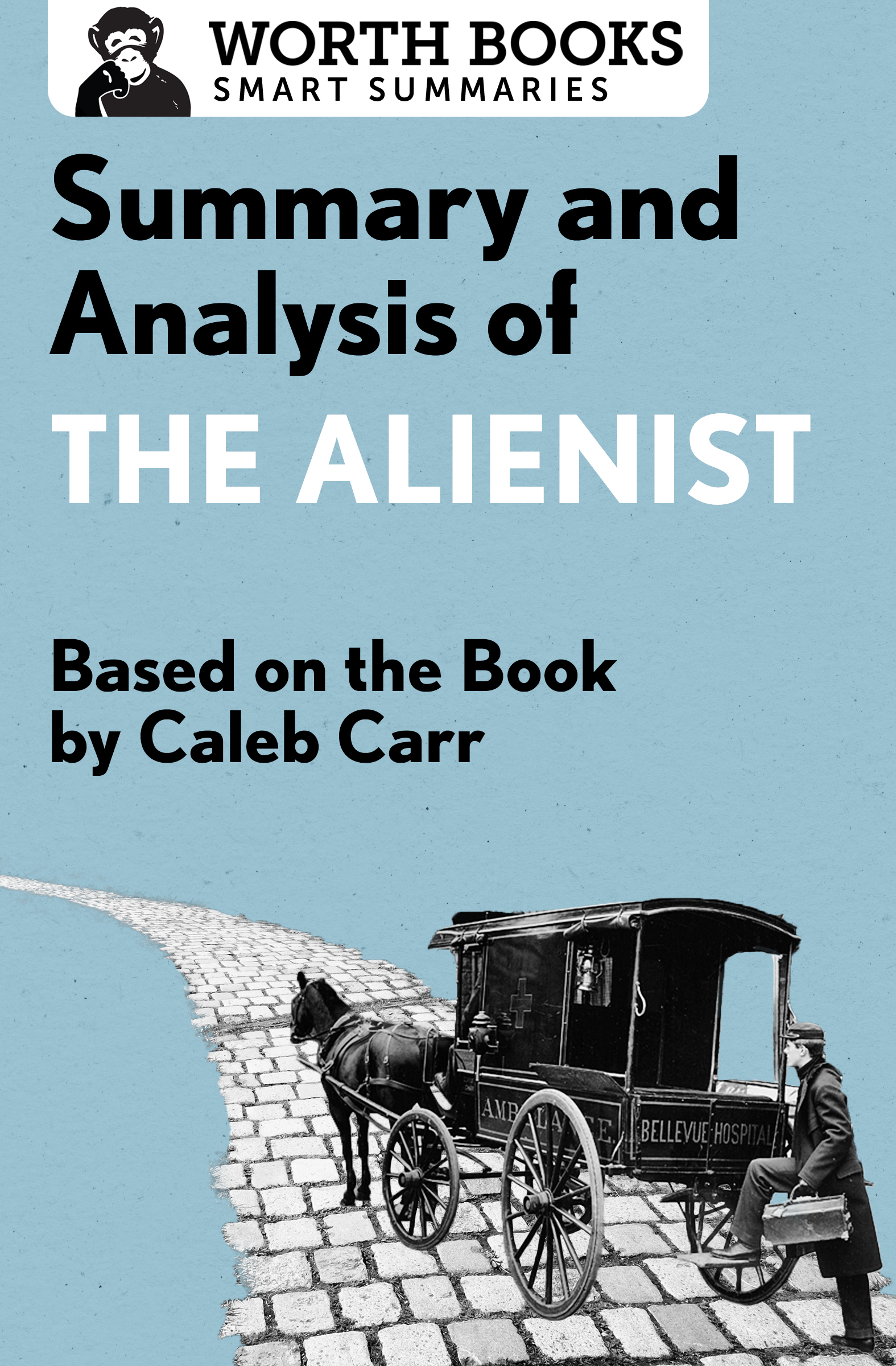 Summary and Analysis of The Alienist Based on the Book by Caleb Carr - photo 1