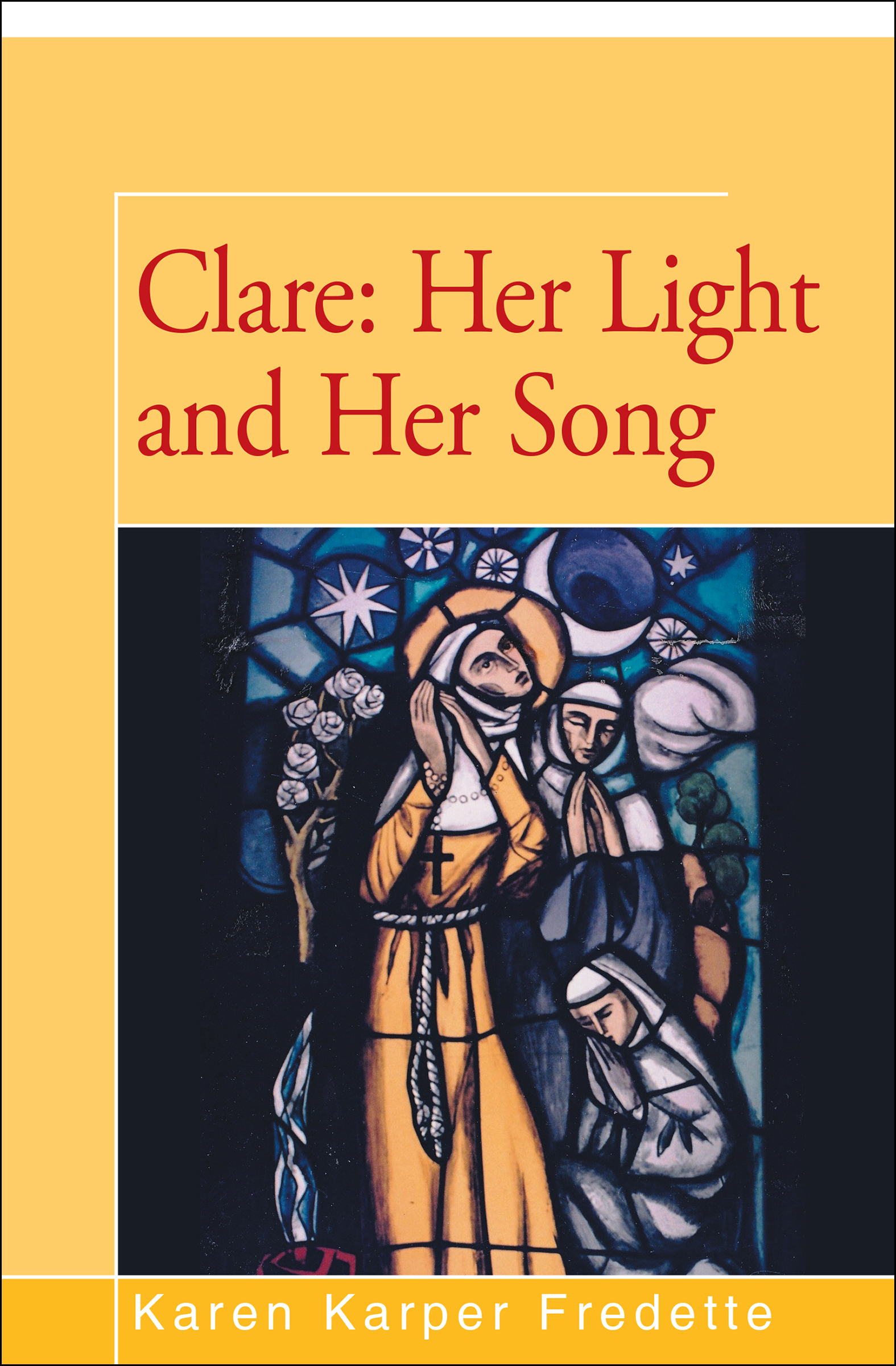 Clare Her Light and Her Song Karen Fredette Bright and barefoot on the - photo 1