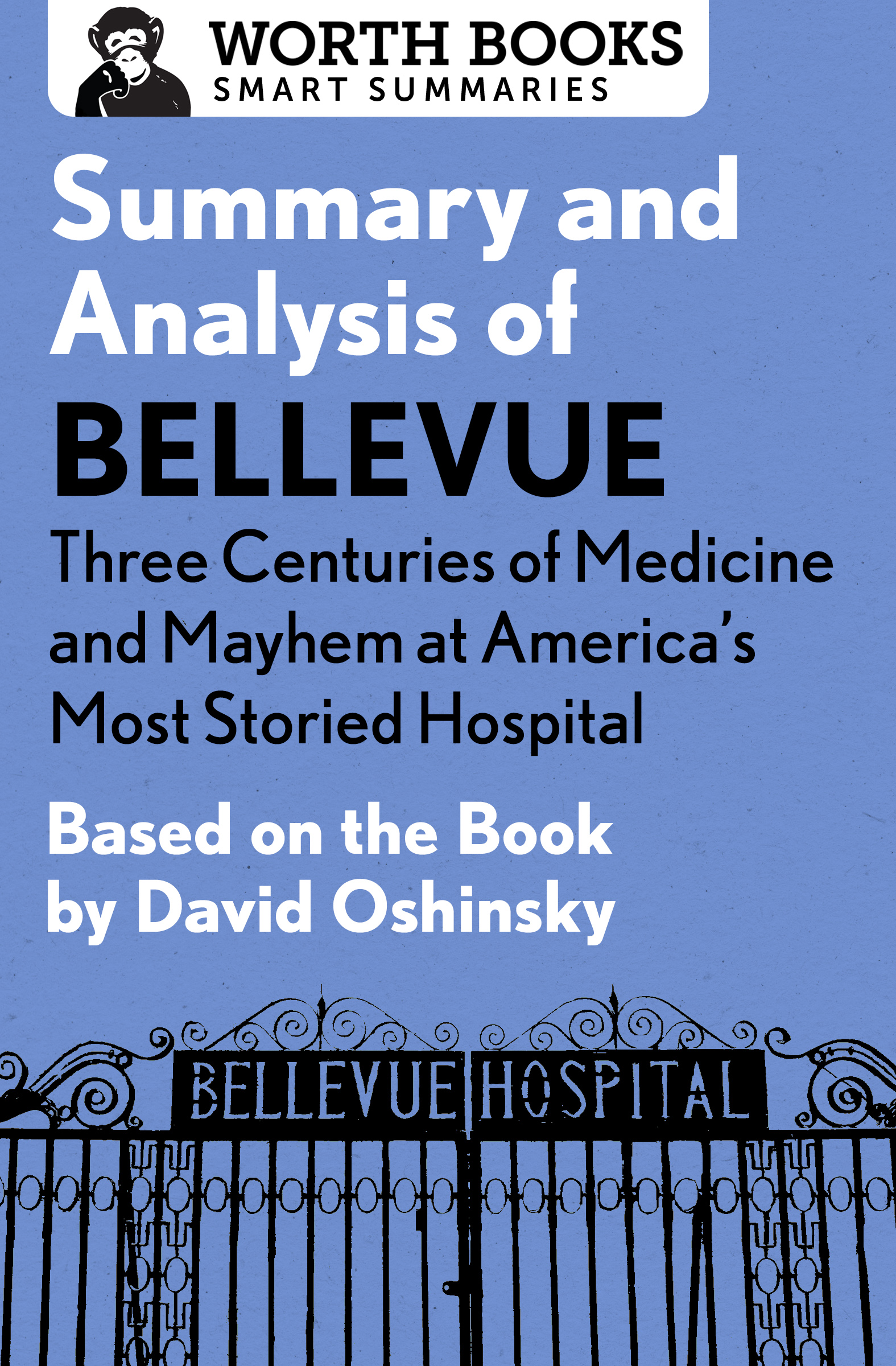 Summary and Analysis of Bellevue Three Centuries of Medicine and Mayhem at - photo 1