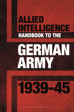 Stephen Bull - Allied Intelligence Handbook to the German Army 1939–45