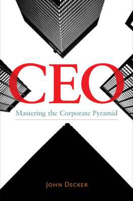 John Decker - CEO: Mastering the Corporate Pyramid