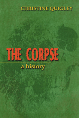 Christine Quigley - The Corpse: A History